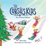 The Corso's Kids: The Christmas Minute - Peter Hess - 9781938447778