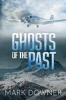 Ghosts of the Past - Mark Downer - 9781938462504