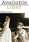 Available Light - Philllip Gardner - 9781938463150