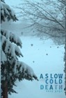 A Slow Cold Death - Susy Gage - 9781938463372