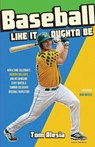 Baseball Like It Oughta Be - Tom Alesia - 9781938532887