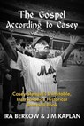 The Gospel According to Casey - Ira Berkow ; Jim Kaplan - 9781938545184