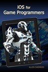 iOS for Game Programmers - Allen Sherrod - 9781938549878