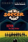 The Wild Soccer Bunch, Book 1, Kevin the Star Striker - Joachim Masannek - 9781938591228