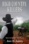 High Country Killers - Jere D. James - 9781938628139