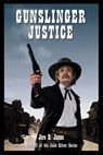 Gunslinger Justice - Jere D. James - 9781938628191