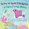 Un Pez en Aguas Extranjeras, un Libro de Cumpleaños en Español e Inglés - Laura Caputo-Wickham - 9781938712272