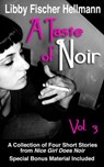 A Taste of Noir — Volume 3 - Libby Fischer Hellmann - 9781938733918