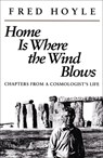 Home Is Where the Wind Blows: Chapters from a Cosmologist's Life - Fred Hoyle - 9781938787799