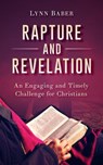 Rapture and Revelation - An Engaging and Timely Challenge for Christians - Lynn Baber - 9781938836008