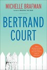Bertrand Court - BRAFMAN,  Michelle - 9781938849794