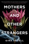 Mothers and Other Strangers - Gina Sorell - 9781938849893