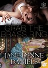 Grab the Brass Ring - Jane Lynne Daniels - 9781938876653