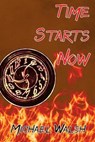 Time Starts Now - WALSH,  Michael - 9781938888281