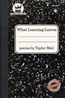 What Learning Leaves - Taylor Mali - 9781938912269