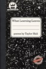 What Learning Leaves - Taylor Mali - 9781938912269