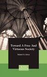 Toward A Free And Virtuous Society - Robert Sirico - 9781938948046