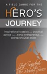 A Field Guide for the Hero’s Journey - Jeff Sandefer, Robert Sirico - 9781938948350