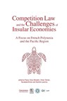 Competition Law and the Challenges of Insular Economies - Johanne Peyre ; Vivien Terrien ; Teuraterai Emen - 9781939007582