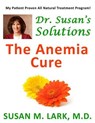 Dr. Susan's Solutions: The Anemia Cure - Susan M. Lark M. D. - 9781939013736
