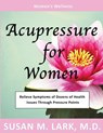 Acupressure for Women - Susan M. Lark M. D. - 9781939013804