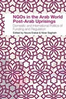 NGOs in the Arab World Post-Arab Uprisings: Domestic and International Politics of Funding and Regulation - ERAKAT,  Noura - 9781939067227