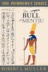 The Bull of Mentju - Robert J. Muller - 9781939386120