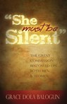 "She Must Be Silent" - Grace Dola Balogun - 9781939415387