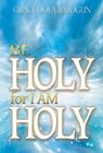 Be Holy For I Am Holy - Grace Dola Balogun - 9781939415554