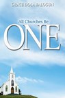 All churches be One - Grace Dola Balogun - 9781939415615