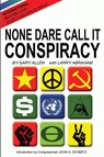 None Dare Call It Conspiracy - Gary Allen ; Larry Abraham - 9781939438003