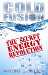 Cold Fusion - The Secret Energy Revolution - Antony C Sutton - 9781939438355