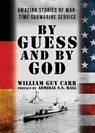 By Guess and By God - William Guy Carr - 9781939438461