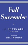 Full Surrender - James Edwin Orr - 9781939466327