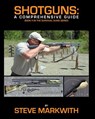 Shotguns: A Comprehensive Guide - Steve Markwith - 9781939473219