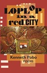 Loplop in a Red City - Kenneth Pobo - 9781939530035