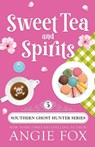 Sweet Tea and Spirits - Angie Fox - 9781939661449