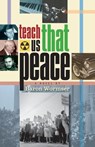 Teach Us That Peace - Baron Wormser - 9781939739186