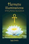 Hermetic Illuminations - Lee Irwin - 9781939790781