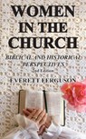 Women in the Church - FERGUSON,  Everett - 9781939838193