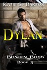 Dylan (Bowen Boys #3) - Kathi S Barton - 9781939865915