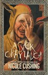 A Sick Gray Laugh - Nicole Cushing - 9781939905529