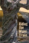 Riding the Wave Train - PETTIT,  Rhonda S. - 9781939929808