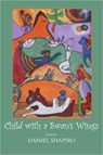 Child with a Swan's Wings - SHAPIRO,  Daniel - 9781939929952