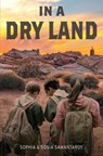 In a Dry Land - Sonia Samantaroy ; Sophia Samantaroy - 9781939972446