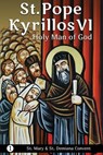 St. Pope Kyrillos VI: Holy Man of God - St Mary & St Demiana Convent - 9781939972651