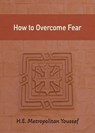 How to Overcome Fear - Metropolitan Youssef - 9781939972705