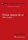 Chua Jesus La Ai? (Who is Jesus?) (Vietnamese) - Greg Gilbert - 9781940009285