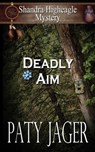 Deadly Aim - Paty Jager - 9781940064963