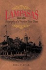 Lampasas 1855-1895 - Bill O'Neal - 9781940130644